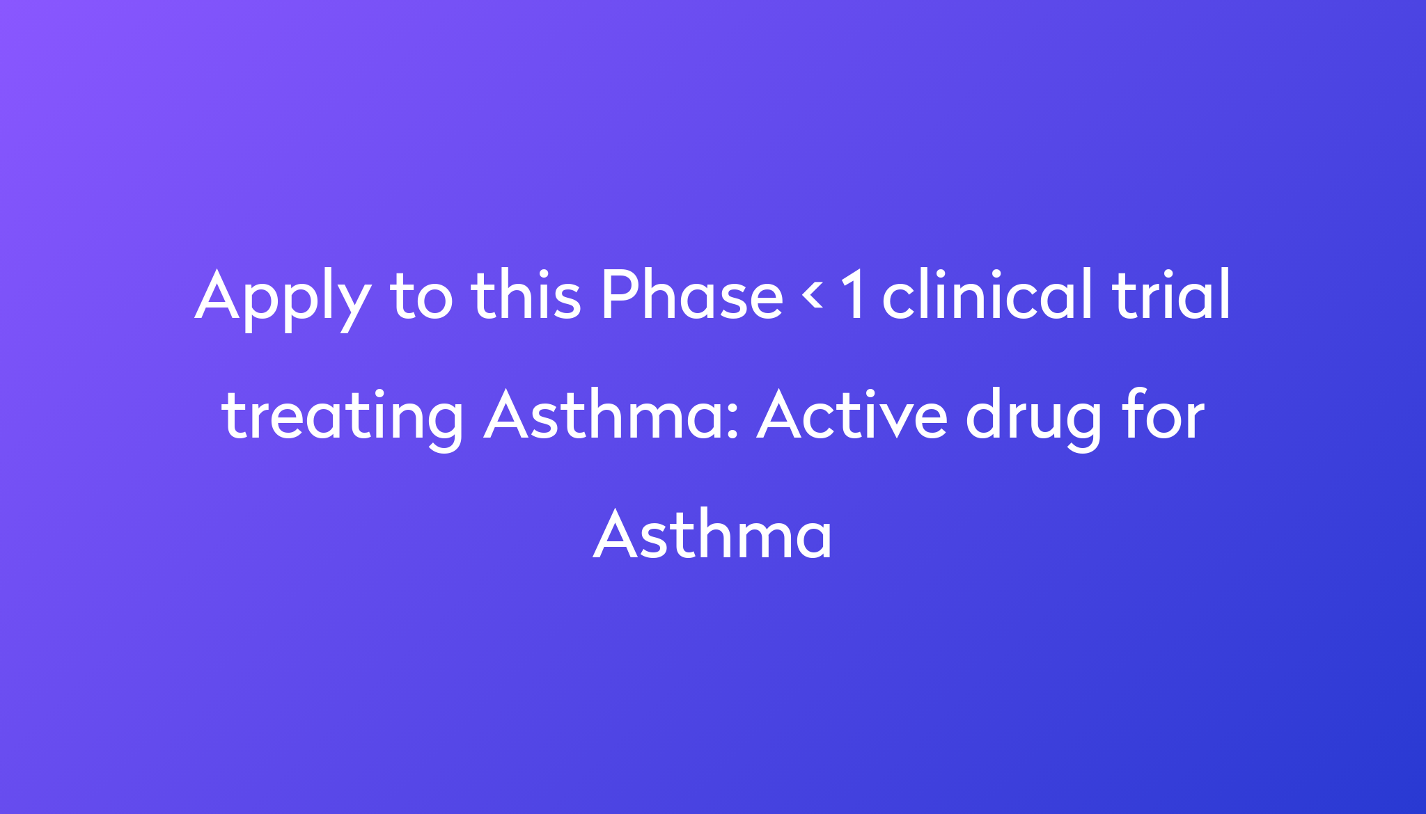 Active Drug For Asthma Clinical Trial 2023 | Power